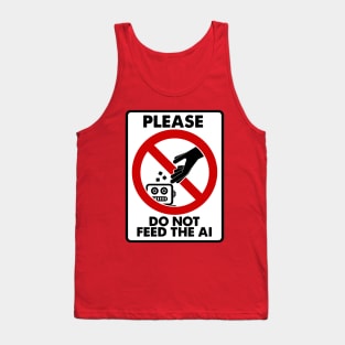 Please Do Not Feed The AI Tank Top